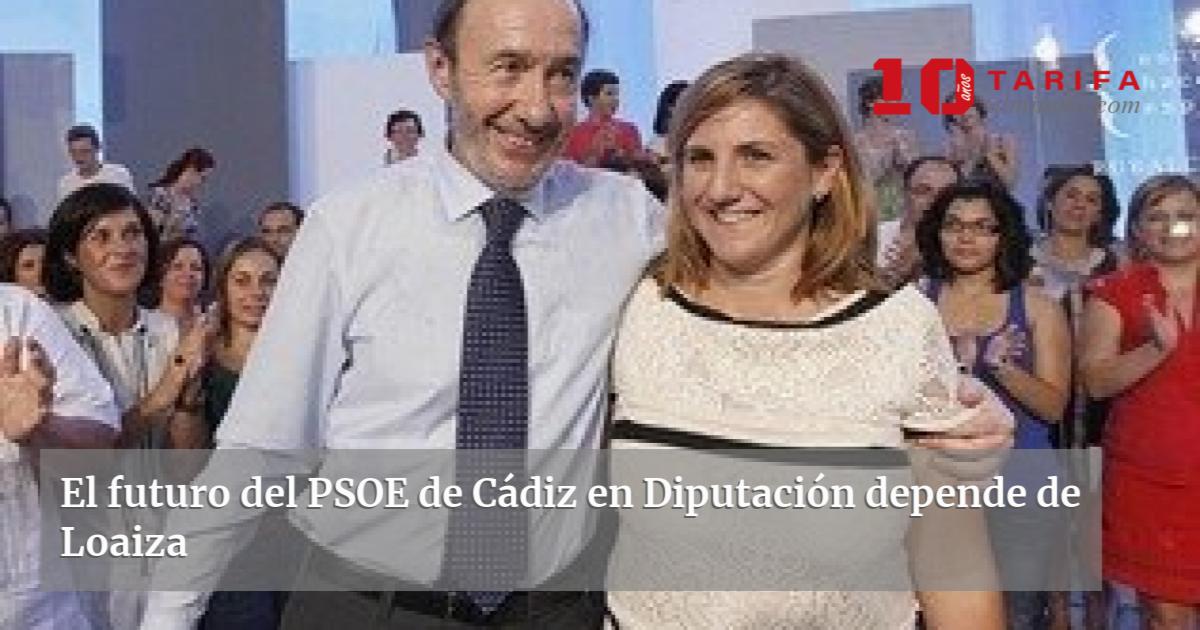 El Futuro Del Psoe De C Diz En Diputaci N Depende De Loaiza