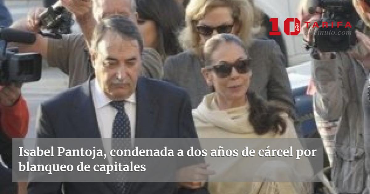 Isabel Pantoja condenada a dos años de cárcel por blanqueo de capitales