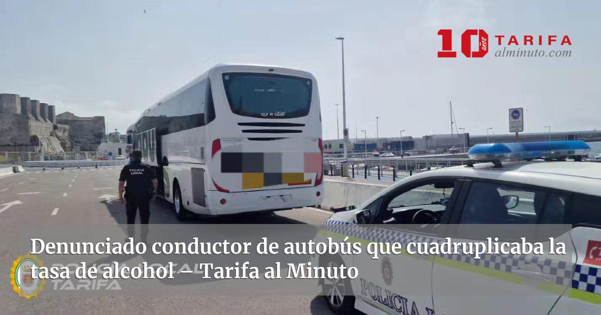 Denunciado conductor de autobús que cuadruplicaba la tasa de alcohol ...