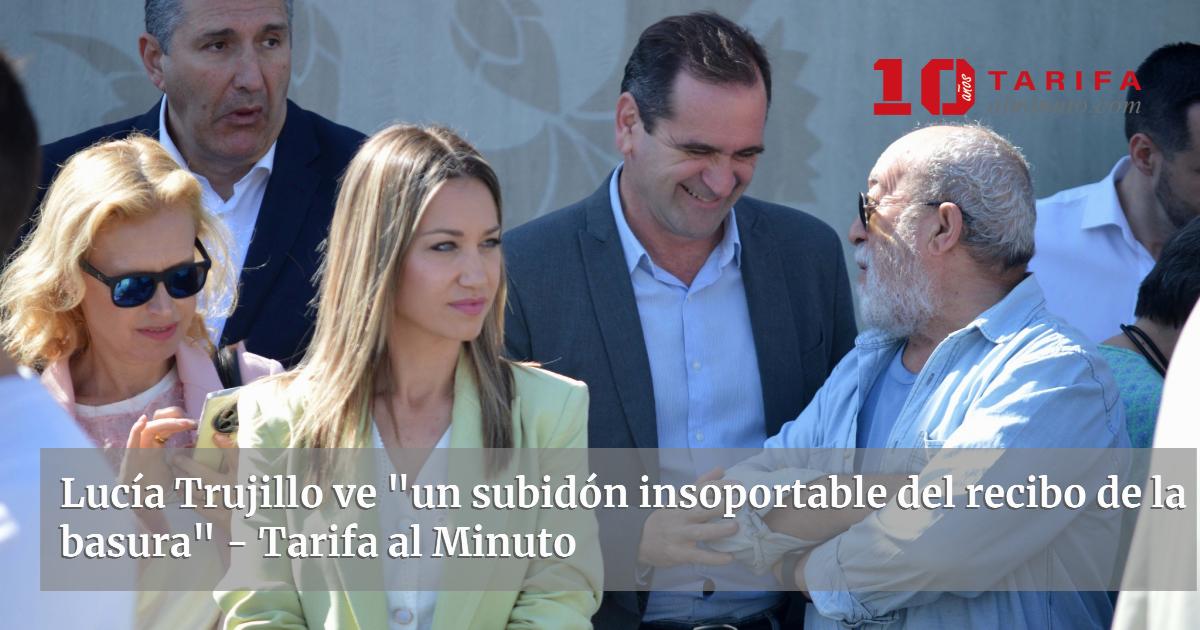 Subidón Lucía Trujillo ve «un subidón insoportable del recibo de la basura ...