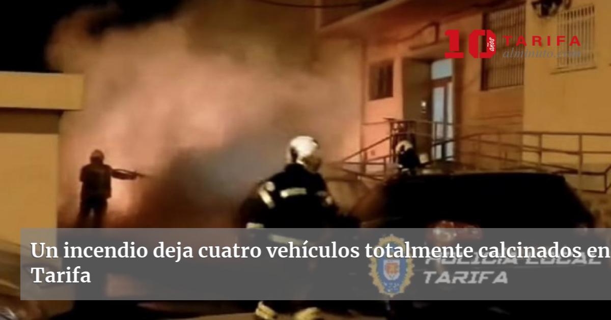 Un Incendio Deja Cuatro Vehículos Totalmente Calcinados En Tarifa 7429