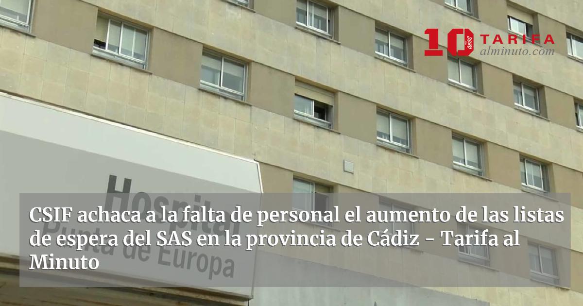 CSIF achaca a la falta de personal el aumento de las listas de espera ...