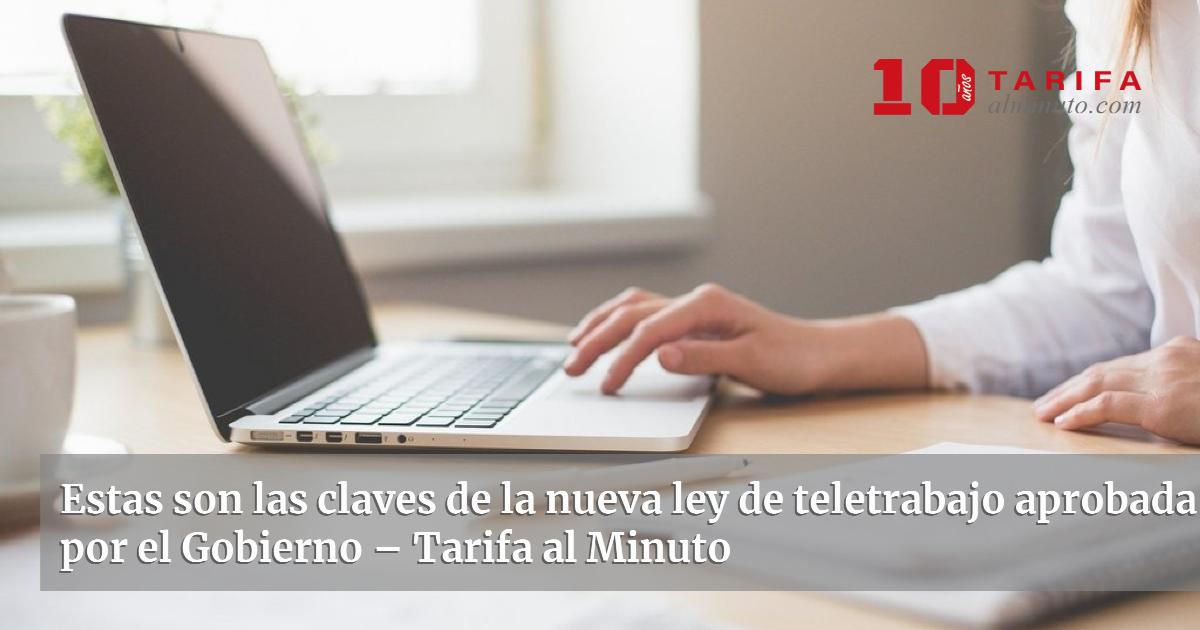 Estas son las claves de la nueva ley de teletrabajo aprobada por el ...