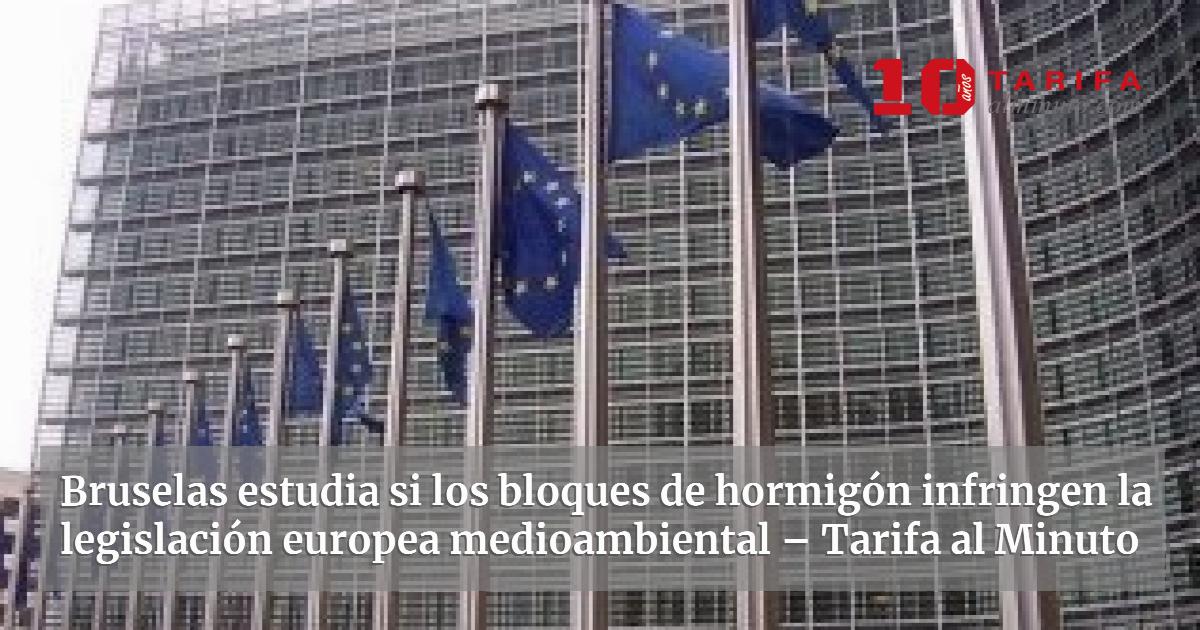 Bruselas estudia si los bloques de hormigón infringen la legislación ...