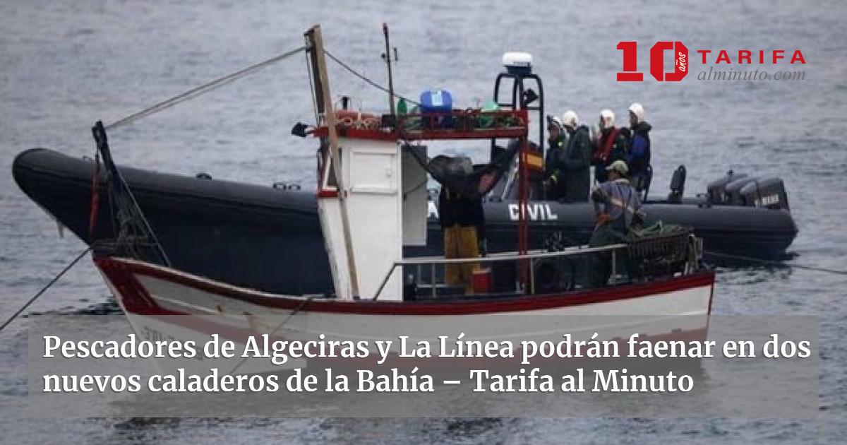 Pescadores de Algeciras y La Línea podrán faenar en dos nuevos ...