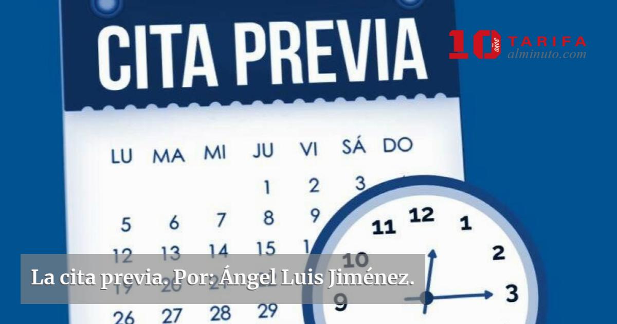 La cita previa. Por Ángel Luis Jiménez. La cita previa. Por Ángel Luis Jiménez.